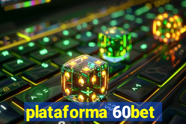 plataforma 60bet